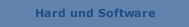 Hard und Software